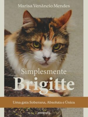 Simplesmente Brigitte: Uma gata Soberana, Absoluta e Única
