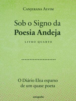 Sob o Signo da Poesia Andeja: o diário elea esparso de um quase poeta