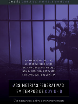 Assimetrias feder ativas em tempos de Covid-19: um panorama sobre o encarceramento