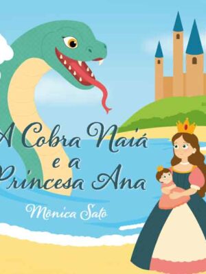 A Cobra Naiá e a Princesa Ana