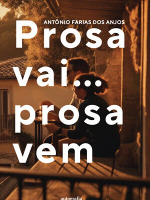 Prosa vai… prosa vem