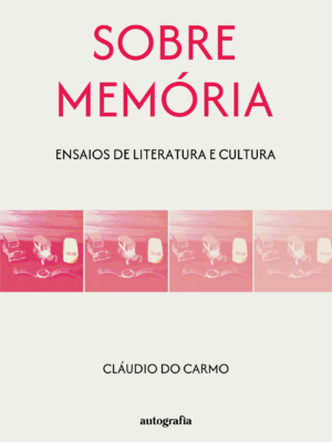 Sobre memória: ensaios de literatura e cultura