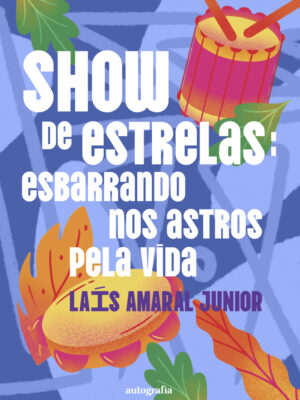 Show de estrelas: esbarrando nos astros pela vida