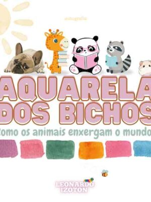 Aquarela dos bichos: como os animais enxergam o mundo?