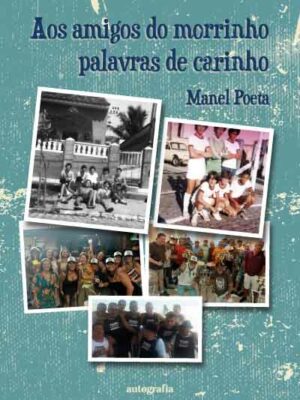 Aos amigos do morrinho palavras de carinho