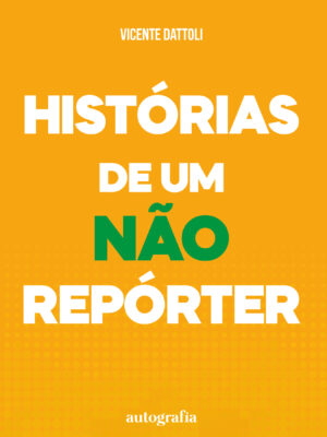 Histórias de um não repórter