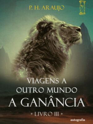 Viagens a Outro Mundo: A Ganância