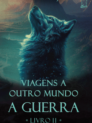 Viagens a Outro Mundo: A Guerra