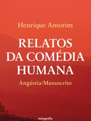 Relatos da Comédia Humana: Angústia/Manuscrito