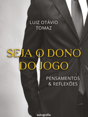 Seja o Dono do Jogo: Pensamentos e Reflexões