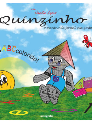Quinzinho o menino de jornal que gosta de ler e o ABC colorido