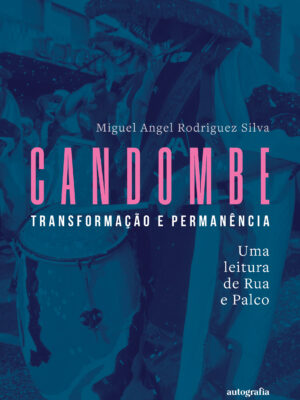 Candombe: transformação e permanência – Uma leitura de rua e palco
