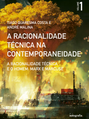 A racionalidade técnica e o homem: Marx e Marcuse