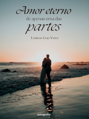 Amor eterno de apenas uma das partes