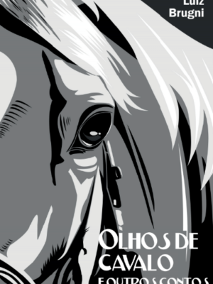 Olhos de cavalo e outros contos