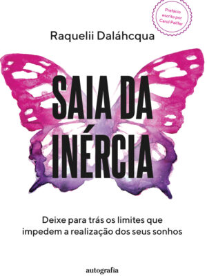 Saia da inércia: deixe para trás os limites que impedem a realização dos dos seus sonhos