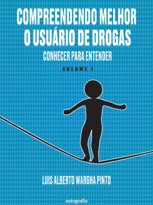 Compreendendo melhor o usuário de drogas: Conhecer para entender