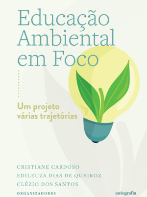 Educação ambiental em foco: um projeto várias trajetórias