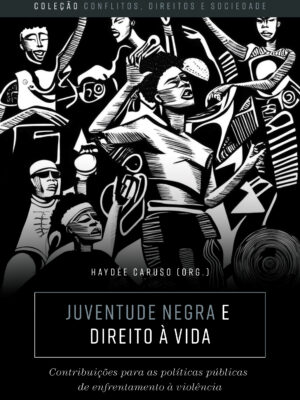 Juventude negra e direito à vida: contribuições para as políticas públicas de enfrentamento à violência