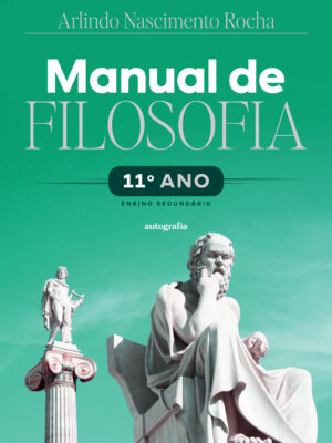 Manual de Filosofia – 11º ano: Ensino Secundário