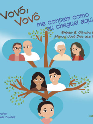 Vovó, Vovô me contem como eu cheguei aqui