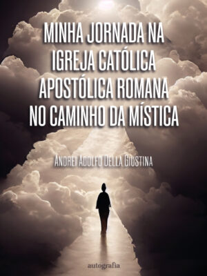 Minha jornada na Igreja Católica Apostólica Romana