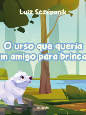 O urso que queria um amigo para brincar​