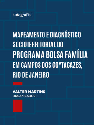 Mapeamento e Diagnóstico Socioterritorial do Programa Bolsa Família em Campos dos Goytacazes
