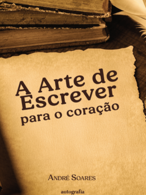 A Arte de Escrever para o Coração