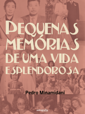 Pequenas memórias de uma vida esplendorosa