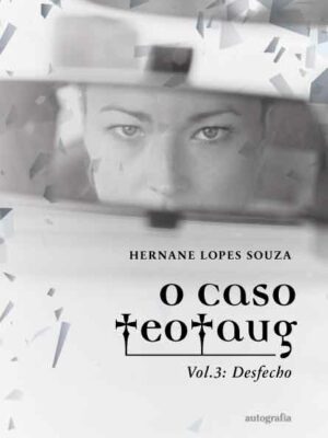 O caso TeoTaug – Vol. 3: Desfecho
