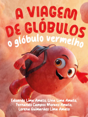 A Viagem de Glóbulus: o Glóbulo Vermelho