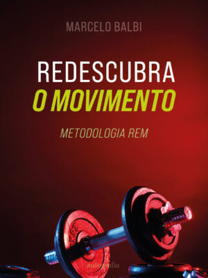 Redescubra o movimento: metodologia REM