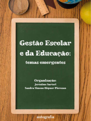 Gestão escolar e da educação: temas emergentes (volume III)