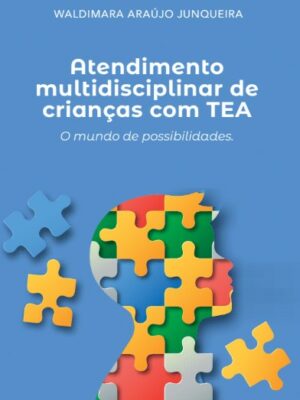 Atendimento multidisciplinar de crianças com TEA: O mundo de possibilidades