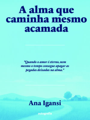 A alma que caminha mesmo acamada