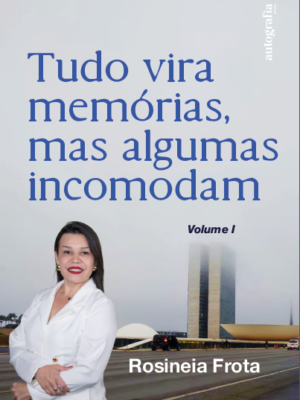 TUDO VIRA MEMÓRIAS, MAS ALGUMAS ENCOMODAM.