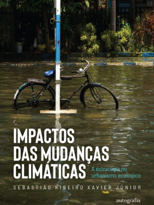Impactos das mudanças climáticas: a estratégia no urbanismo ecológico