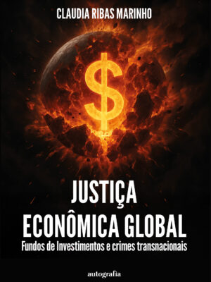 Justiça Econômica Global: Fundos de Investimentos e crimes transnacionais