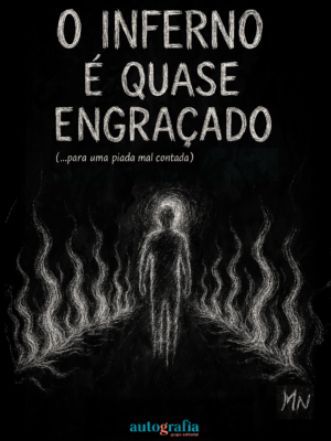 ​​O Inferno É Quase Engraçado ​​( …pra uma piada mal contada)​