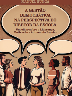 A GESTÃO DEMOCRÁTICA NA PERSPECTIVA DO DIRECTOR DA ESCOLA