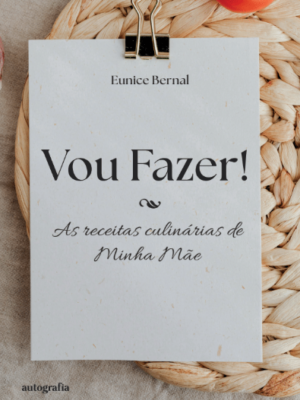 ​​Vou Fazer!​ As receitas culinárias de Minha Mãe