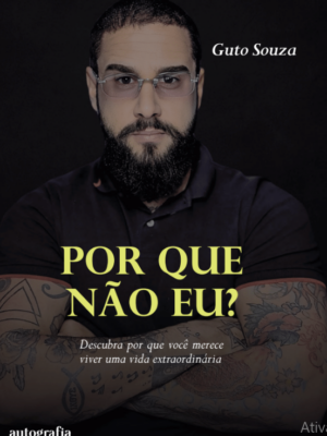 Porque não eu? Descubra por que você merece viver uma vida extraordinária