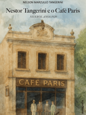Nestor Tangerini e o Café Paris: Niterói, anos 1920