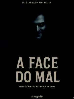 A face do mal: Entre os homens, mas nunca um deles