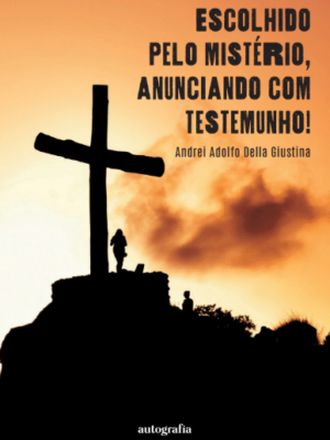 Escolhido pelo mistério, anunciando com testemunho!