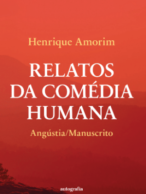 Relatos da Comédia Humana: Angústia / Manuscrito