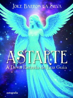 ​​ASTARTE​: A Deva Estrela de Luz Guia​