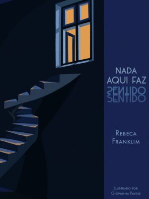 Nada aqui faz sentido