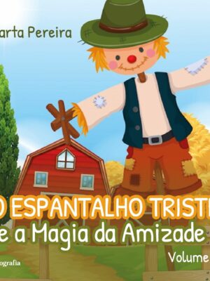 O Espantalho Triste e a Magia da Amizade